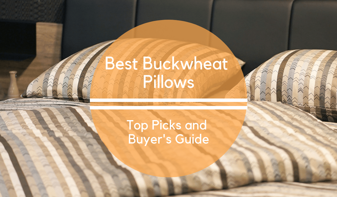 Best Buckwheat Pillows Top Picks And Buyer S Guide Counting