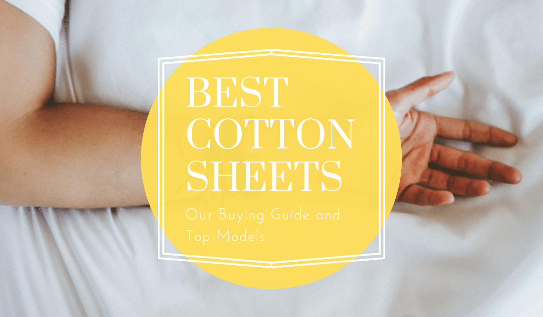 Best Cotton Sheets Our Buying Guide and Top Models Counting Sheep
