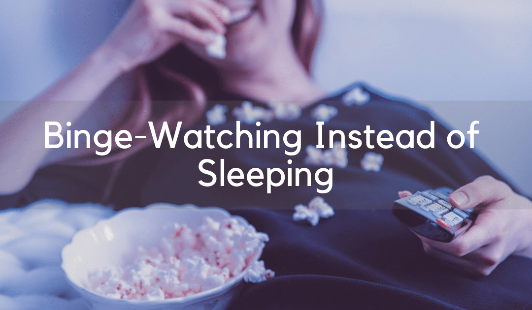 Binge-Watching Instead of Sleeping