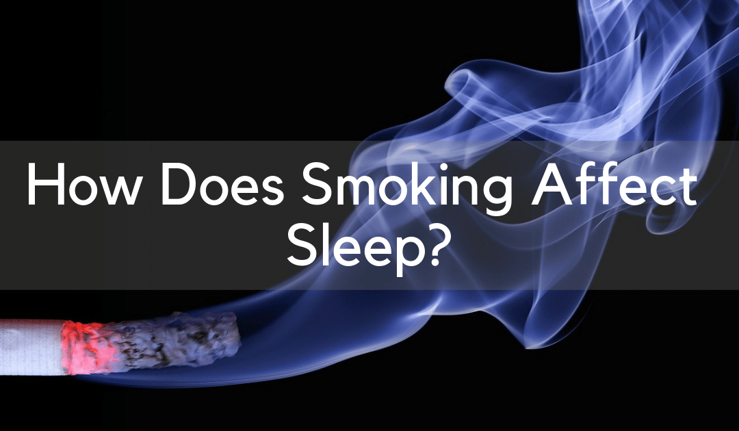 How Does Smoking Affect Sleep?