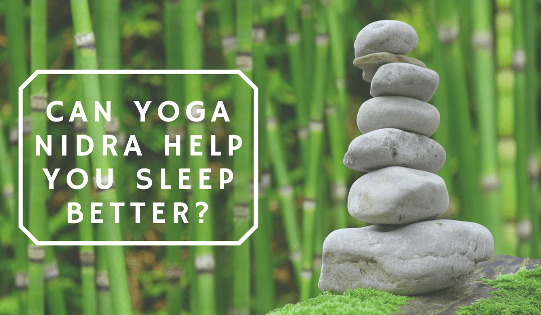 Can Yoga Nidra Help You Sleep Better?