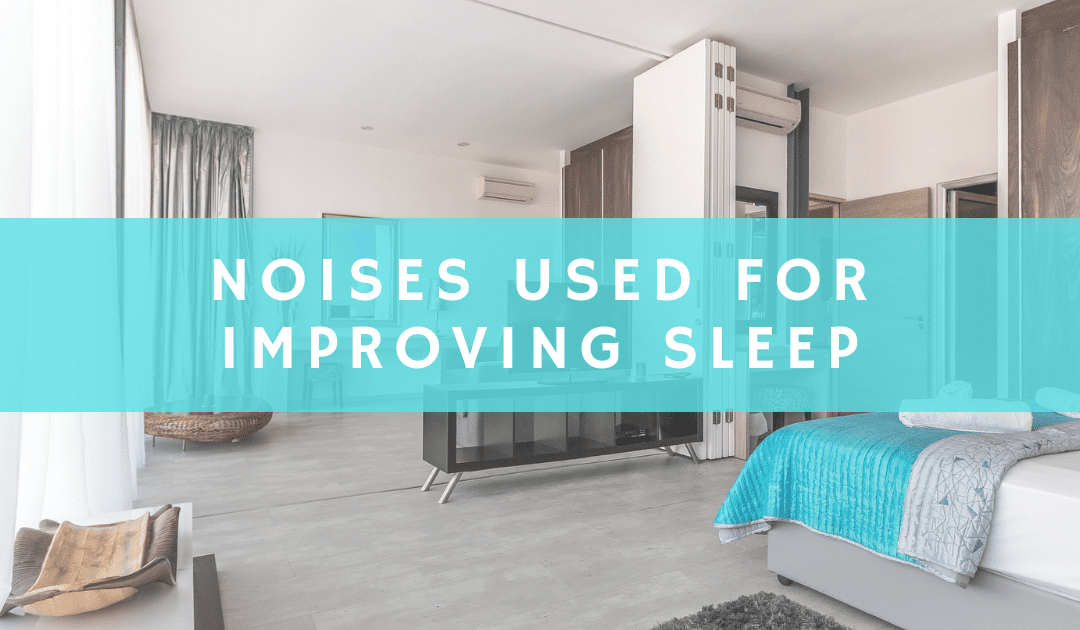 Noises Used For Improving Sleep