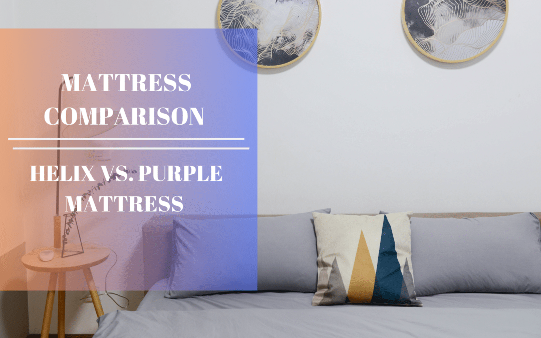 Helix Vs. Purple Mattress Review