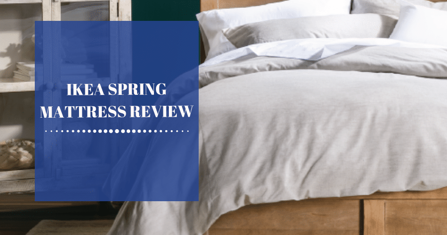 A Comprehensive Ikea Spring Mattress Review Counting Sheep Sleep