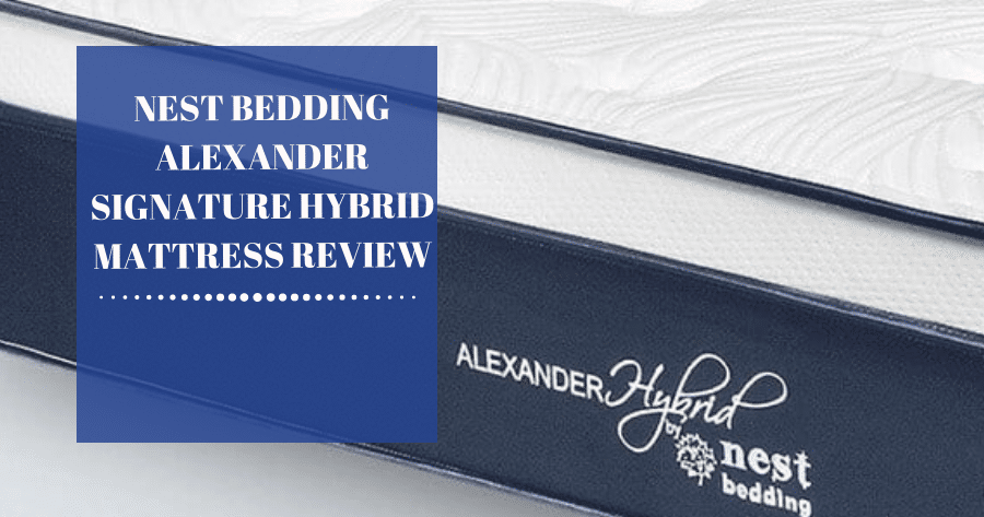 A Review of the Nest Bedding Alexander Signature Hybrid Mattress