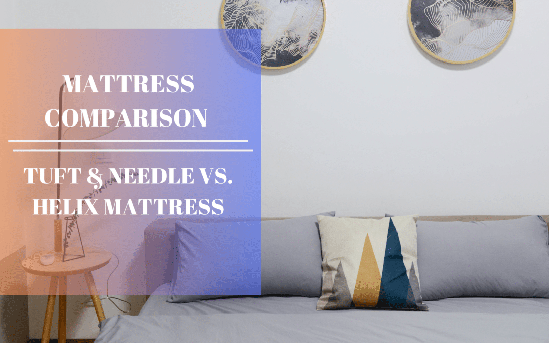 Tuft & Needle vs. Helix Mattress Comparison